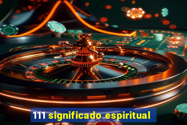 111 significado espiritual